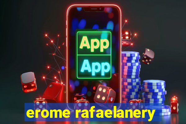 erome rafaelanery